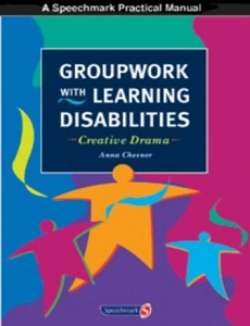 Groupwork with Learning Disabilities: Creative Drama (Speechmark Practical Manual)
